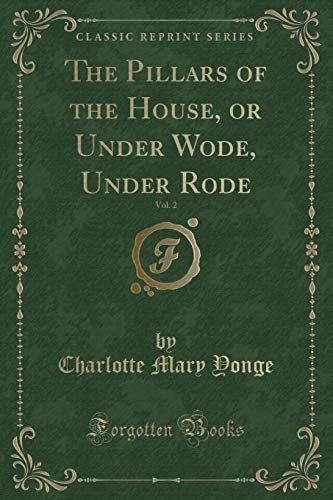 9781397348104: The Pillars of the House, or Under Wode, Under Rode, Vol. 2 (Classic Reprint)