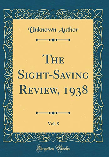 Beispielbild fr The Sight-Saving Review, 1938, Vol. 8 (Classic Reprint) zum Verkauf von Buchpark