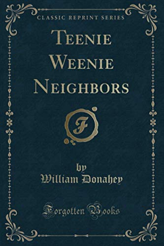 Stock image for Teenie Weenie Neighbors (Classic Reprint) for sale by Books Unplugged