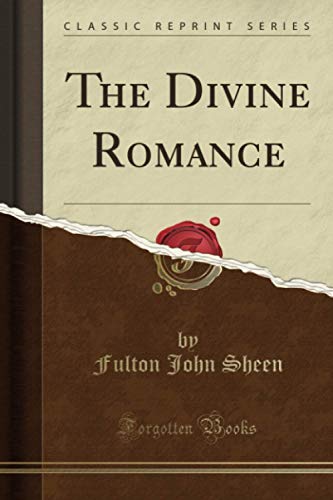 Beispielbild fr The Divine Romance (Classic Reprint) zum Verkauf von GF Books, Inc.