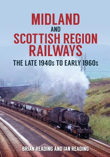 9781398100145: Midland and Scottish Region Railways: The Late 1940s to the Early 1960s