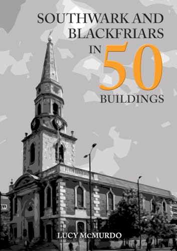 Beispielbild fr Southwark and Blackfriars in 50 Buildings zum Verkauf von Blackwell's