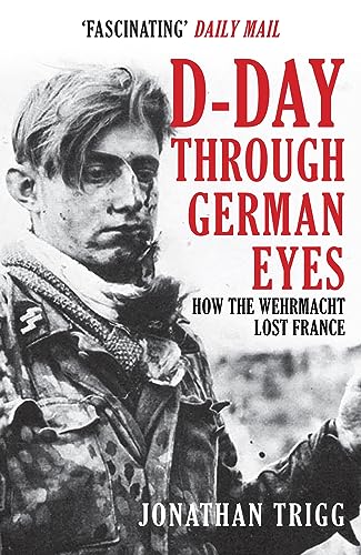 9781398103238: D-Day Through German Eyes: How the Wehrmacht Lost France