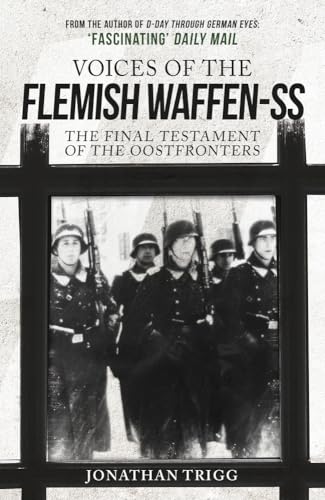 Beispielbild fr Voices of the Flemish Waffen-SS: The Final Testament of the Oostfronters zum Verkauf von Monster Bookshop