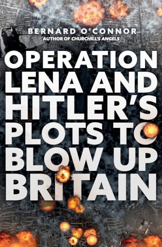 Beispielbild fr Operation Lena and Hitler's Plots to Blow Up Britain zum Verkauf von Blackwell's