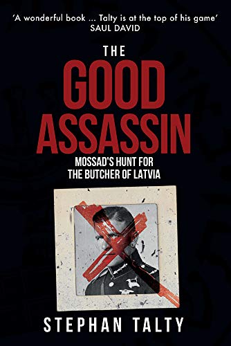 Beispielbild fr The Good Assassin: Mossad's Hunt for the Butcher of Latvia zum Verkauf von WorldofBooks