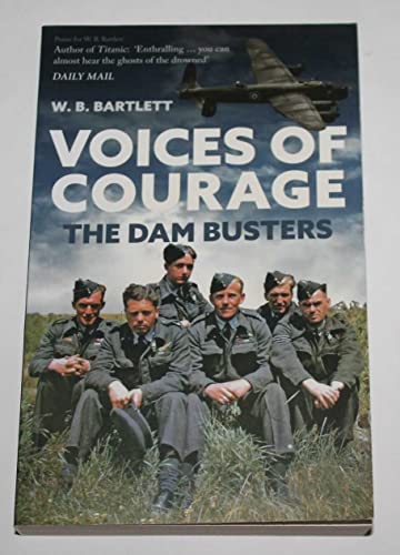 Stock image for Voices of Courage: The Dam Busters for sale by WorldofBooks