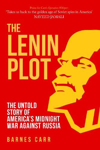 Beispielbild fr The Lenin Plot: The Untold Story of America  s Midnight War Against Russia zum Verkauf von WorldofBooks