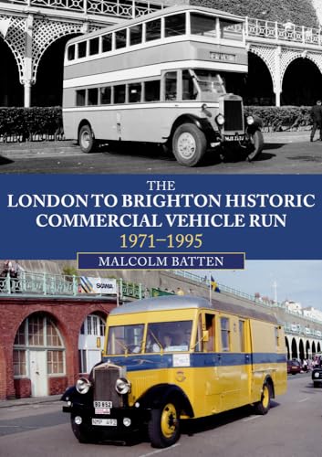 Stock image for The London to Brighton Historic Commercial Vehicle Run: 1971-1995 for sale by WorldofBooks