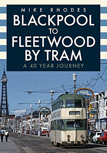 Stock image for Blackpool To Fleetwood By Tram for sale by GreatBookPrices