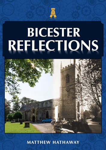 Stock image for Bicester Reflections for sale by SecondSale