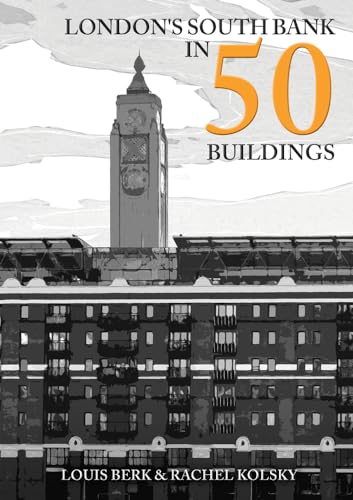 9781398110038: London's South Bank in 50 Buildings