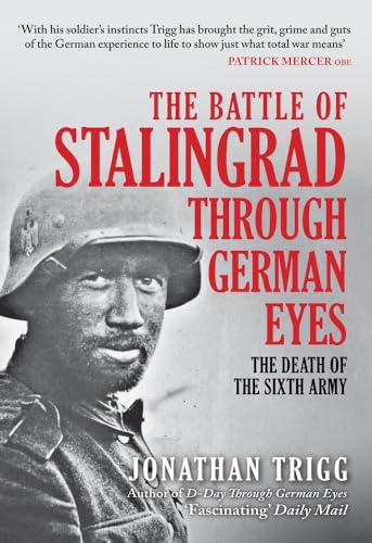 Beispielbild fr The Battle of Stalingrad Through German Eyes: The Death of the Sixth Army zum Verkauf von Monster Bookshop