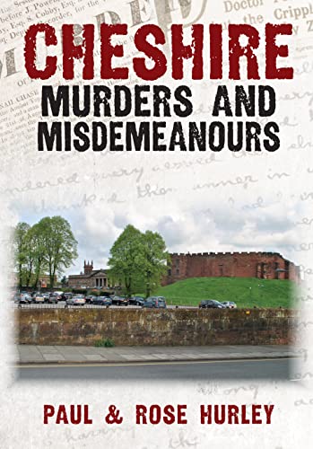 Beispielbild fr Cheshire Murders and Misdemeanours zum Verkauf von Blackwell's