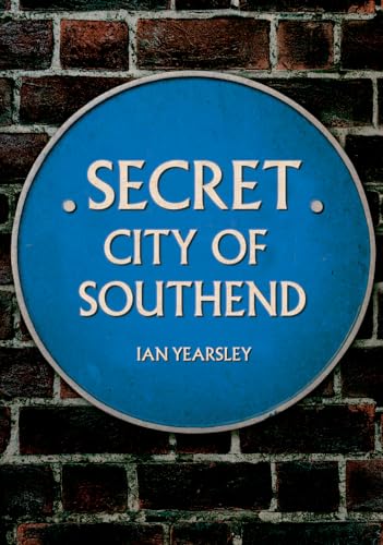 Stock image for Secret City of Southend for sale by Reuseabook