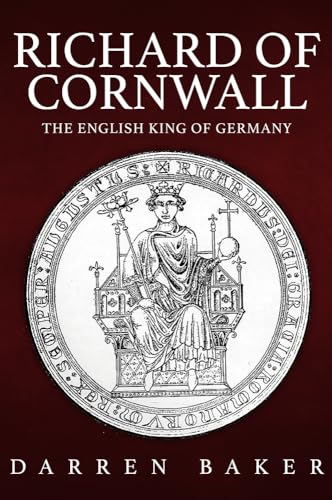 Beispielbild fr Richard of Cornwall: The English King of Germany zum Verkauf von WorldofBooks