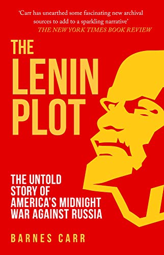 Beispielbild fr The Lenin Plot: The Untold Story of America  s Midnight War Against Russia zum Verkauf von WorldofBooks