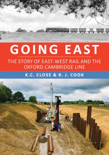 9781398112735: Going East: The Story of East-West Rail and the Oxford-Cambridge Line