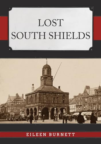 Beispielbild fr Lost South Shields zum Verkauf von Blackwell's