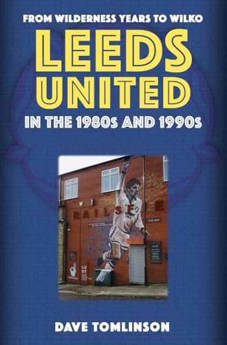 Imagen de archivo de Leeds United in the 1980s and 1990s (Paperback) a la venta por Grand Eagle Retail