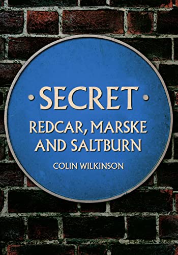 Beispielbild fr Secret Redcar, Marske and Saltburn zum Verkauf von Blackwell's