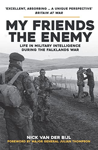 9781398115422: My Friends, The Enemy: Life in Military Intelligence During the Falklands War