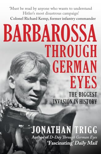 Beispielbild fr Barbarossa Through German Eyes: The Biggest Invasion in History zum Verkauf von Monster Bookshop