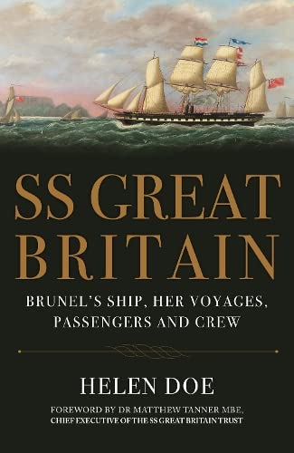 Imagen de archivo de SS Great Britain: Brunel's Ship, Her Voyages, Passengers and Crew a la venta por Chiron Media