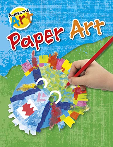 Stock image for Paper Art (Awesome Art) for sale by AwesomeBooks
