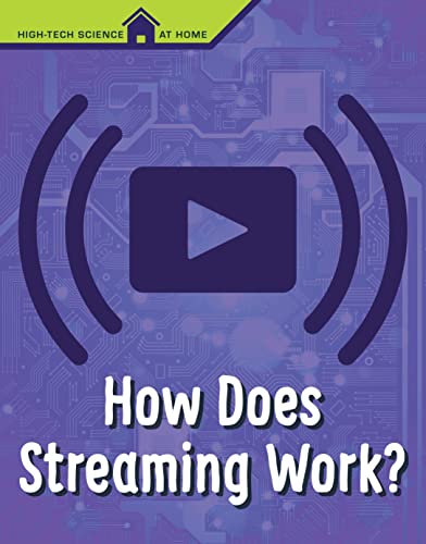 Imagen de archivo de How Does Streaming Work? (High Tech Science at Home) a la venta por Chiron Media