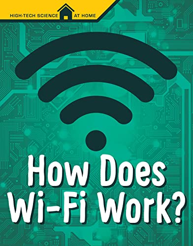 9781398204553: How Does Wi-Fi Work? (High Tech Science at Home)