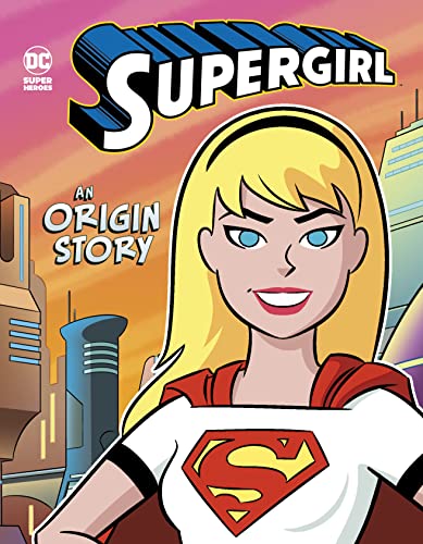 9781398206038: Supergirl: An Origin Story (DC Super Heroes Origins)