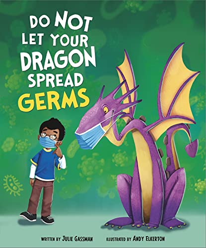 Stock image for Do Not Let Your Dragon Spread Germs (Do Not Take Your Dragon.) for sale by WorldofBooks