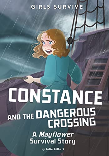 Beispielbild fr Constance and the Dangerous Crossing : A Mayflower Survival Story zum Verkauf von Smartbuy