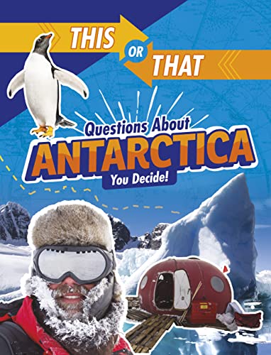 Beispielbild fr This or That Questions About Antarctica: You Decide! (This or That?: Survival Edition) zum Verkauf von medimops