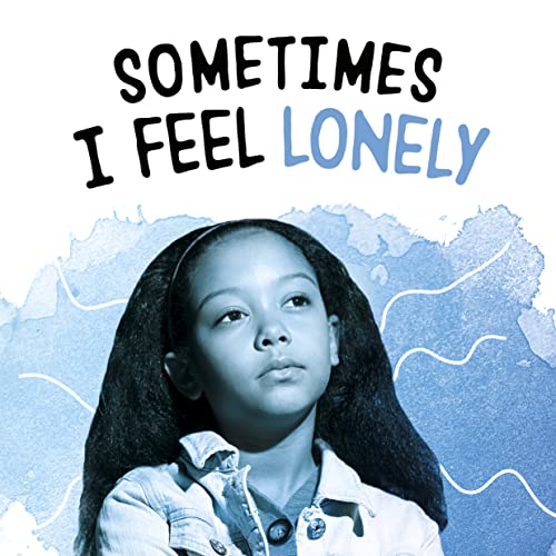 Stock image for Sometimes I Feel Lonely for sale by GreatBookPrices