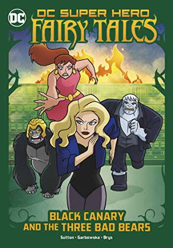 9781398239364: Black Canary and the Three Bad Bears (DC Super Hero Fairy Tales)