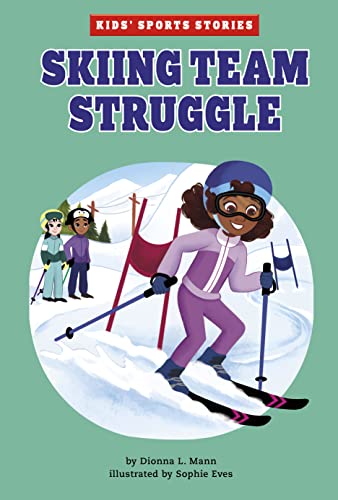 9781398240452: Skiing Team Struggle (Kids' Sport Stories)