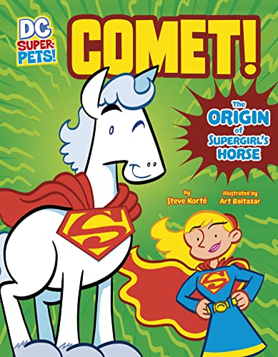 9781398241367: Comet!: The Origin of Supergirl's Horse (DC Super-Pets Origin Stories)