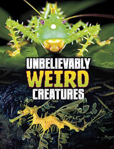 Stock image for Unbelievably Weird Creatures (Unreal but Real Animals) for sale by WorldofBooks