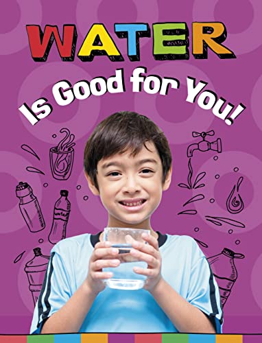 Beispielbild fr Water Is Good for You! zum Verkauf von Blackwell's