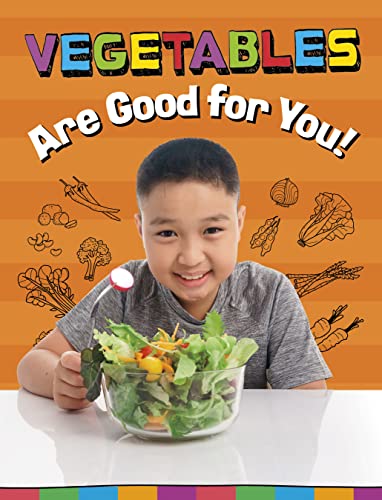 Imagen de archivo de Vegetables Are Good For You! a la venta por GreatBookPrices