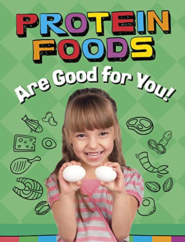 Imagen de archivo de Protein Foods Are Good for You! a la venta por GreatBookPrices
