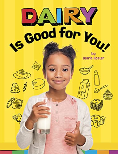 Imagen de archivo de Dairy Is Good for You! a la venta por GreatBookPrices