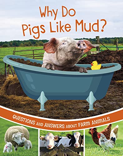 9781398248540: Why Do Pigs Like Mud?: Questions and Answers About Farm Animals (Farm Explorer)