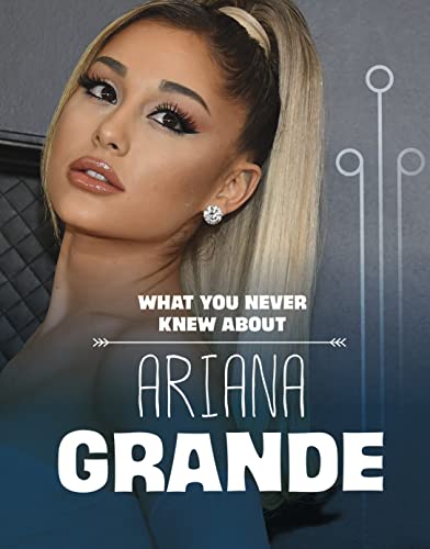 Beispielbild fr What You Never Knew About Ariana Grande zum Verkauf von GreatBookPrices
