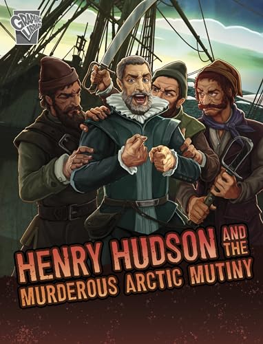 Beispielbild fr Henry Hudson and the Murderous Arctic Mutiny (Deadly Expeditions) zum Verkauf von WorldofBooks