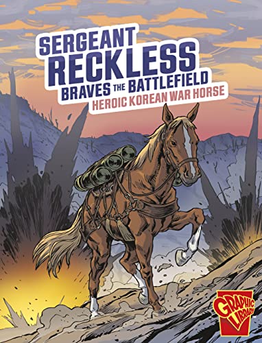 Stock image for Sergeant Reckless Braves the Battlefield for sale by Blackwell's