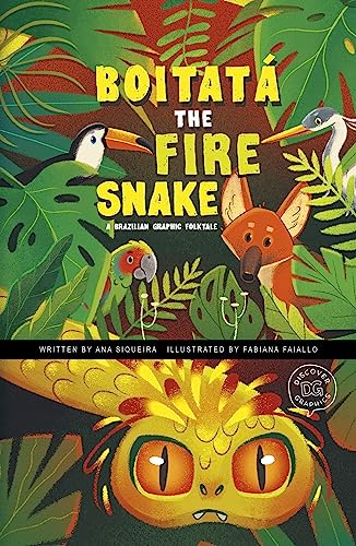 Beispielbild fr Boitata the Fire Snake : A Brazilian Graphic Folktale zum Verkauf von Smartbuy