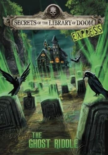9781398253551: The Ghost Riddle - Express Edition (Secrets of the Library of Doom - Express Editions)